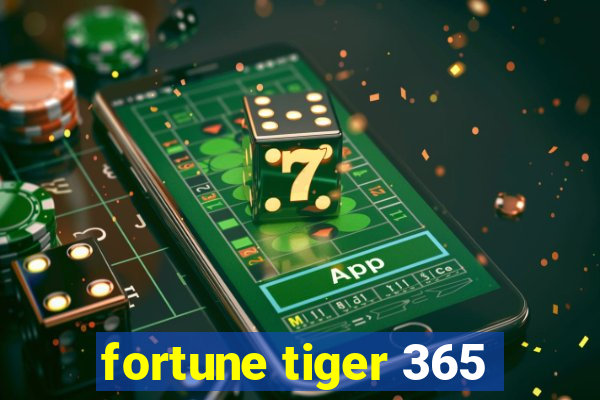 fortune tiger 365